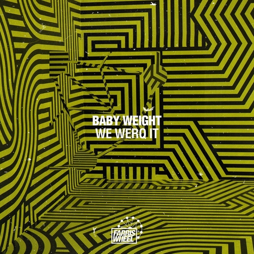 Baby Weight - We Werq It [FWR255]